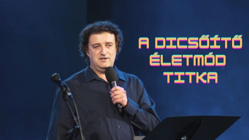 Bolyki László – A dicsÅ‘ÃtÅ‘ életmód titka Bolyki László – A dicsÅ‘ÃtÅ‘ életmód titka